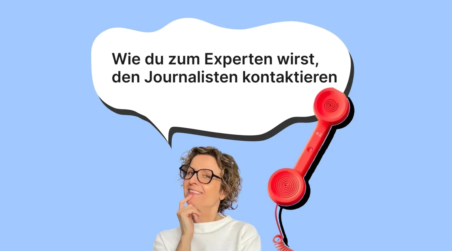 Wie du zum Experten wirst, den Journalisten kontaktieren